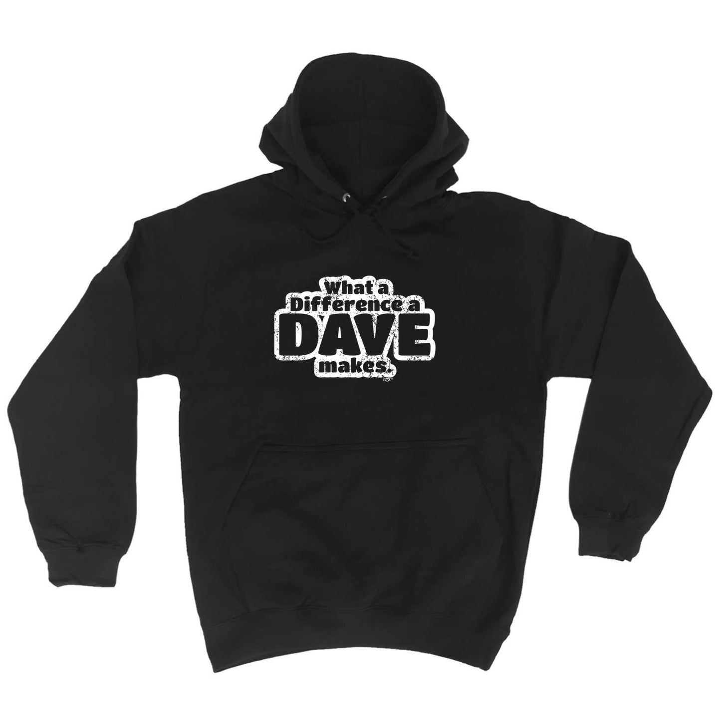 What A Difference A Dave Makes - Funny Hoodies Hoodie