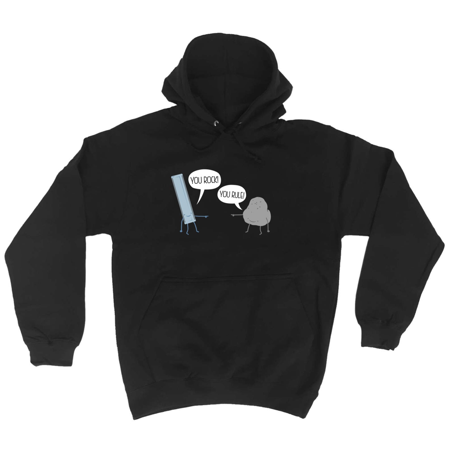 You Rock You Rule - Funny Hoodies Hoodie
