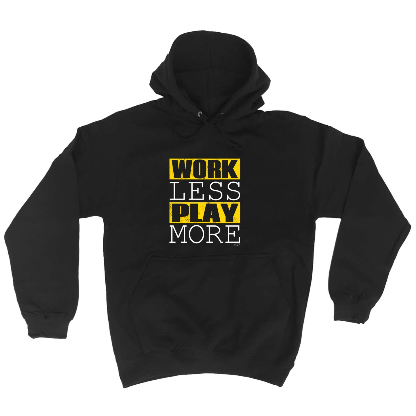 Work Less Play More - Funny Hoodies Hoodie