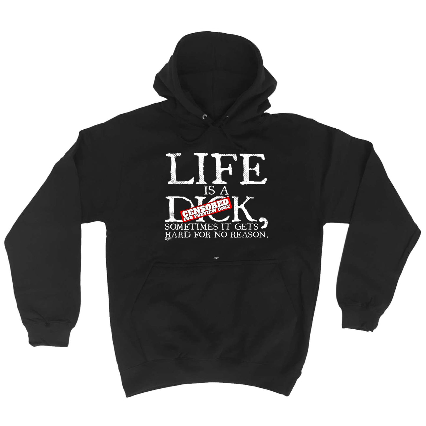 Life Is A Hard For No Reason - Funny Hoodies Hoodie