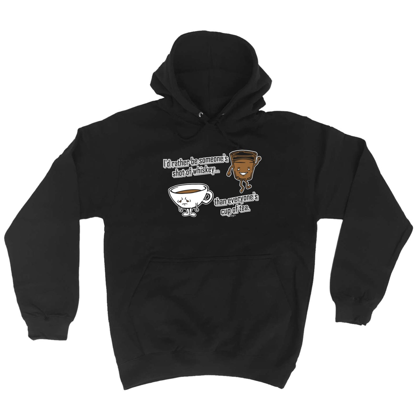Id Rather Be Someones Shot Of Whiskey - Funny Hoodies Hoodie