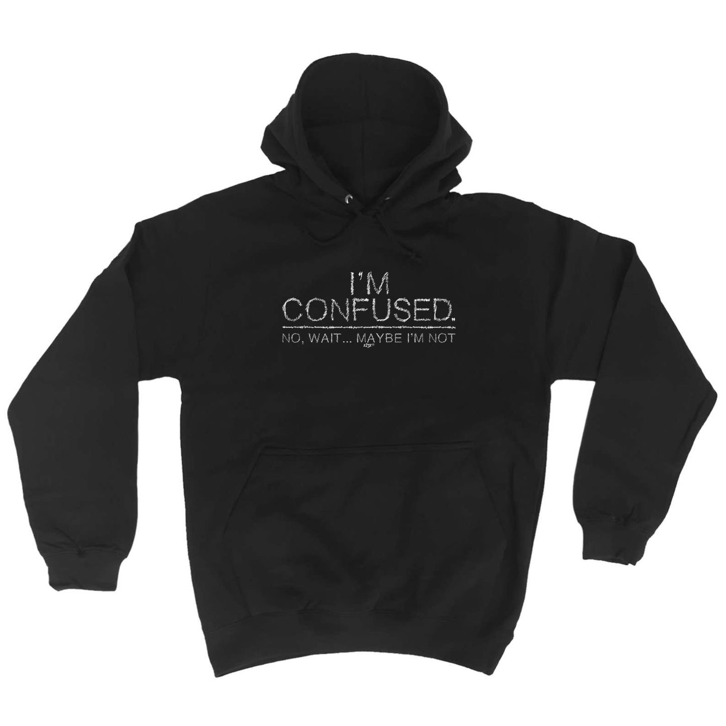 Im Confused - Funny Hoodies Hoodie