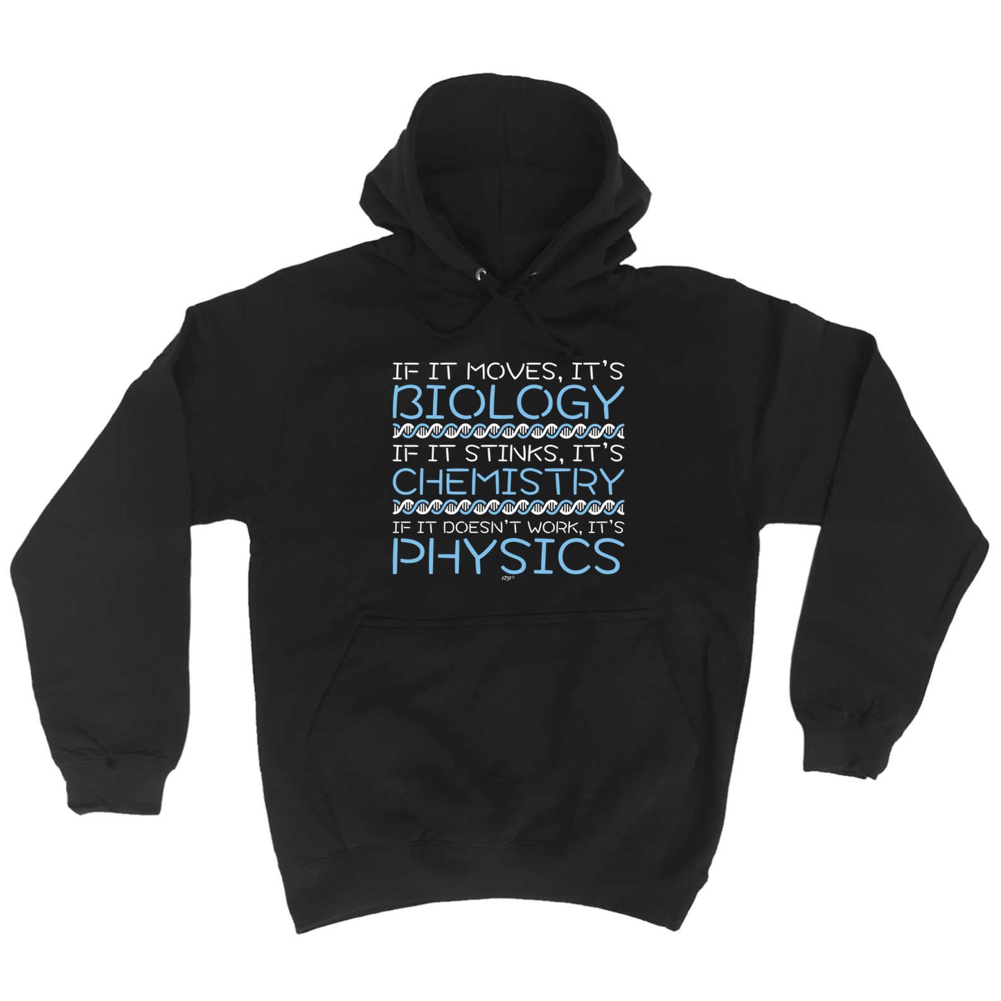 If It Moves Its Biology Chemistry Physics - Funny Hoodies Hoodie