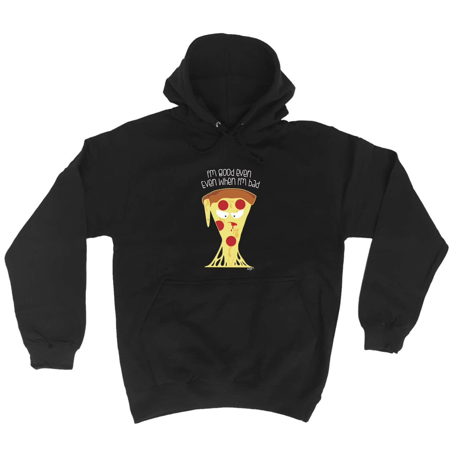 Im Good Even When Im Bad - Funny Hoodies Hoodie