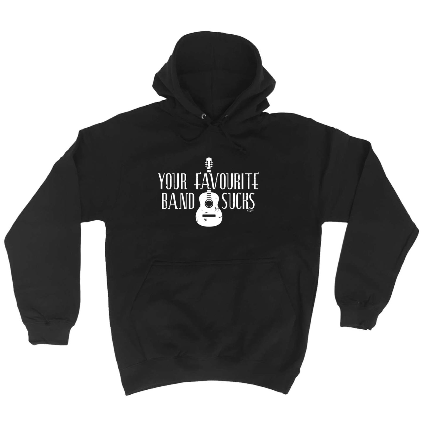 Your Favourite Band Sucks Music - Funny Hoodies Hoodie