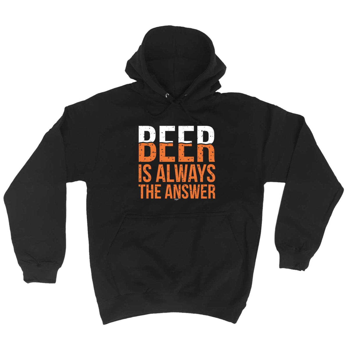 Beer Is Always The Answer - Funny Hoodies Hoodie