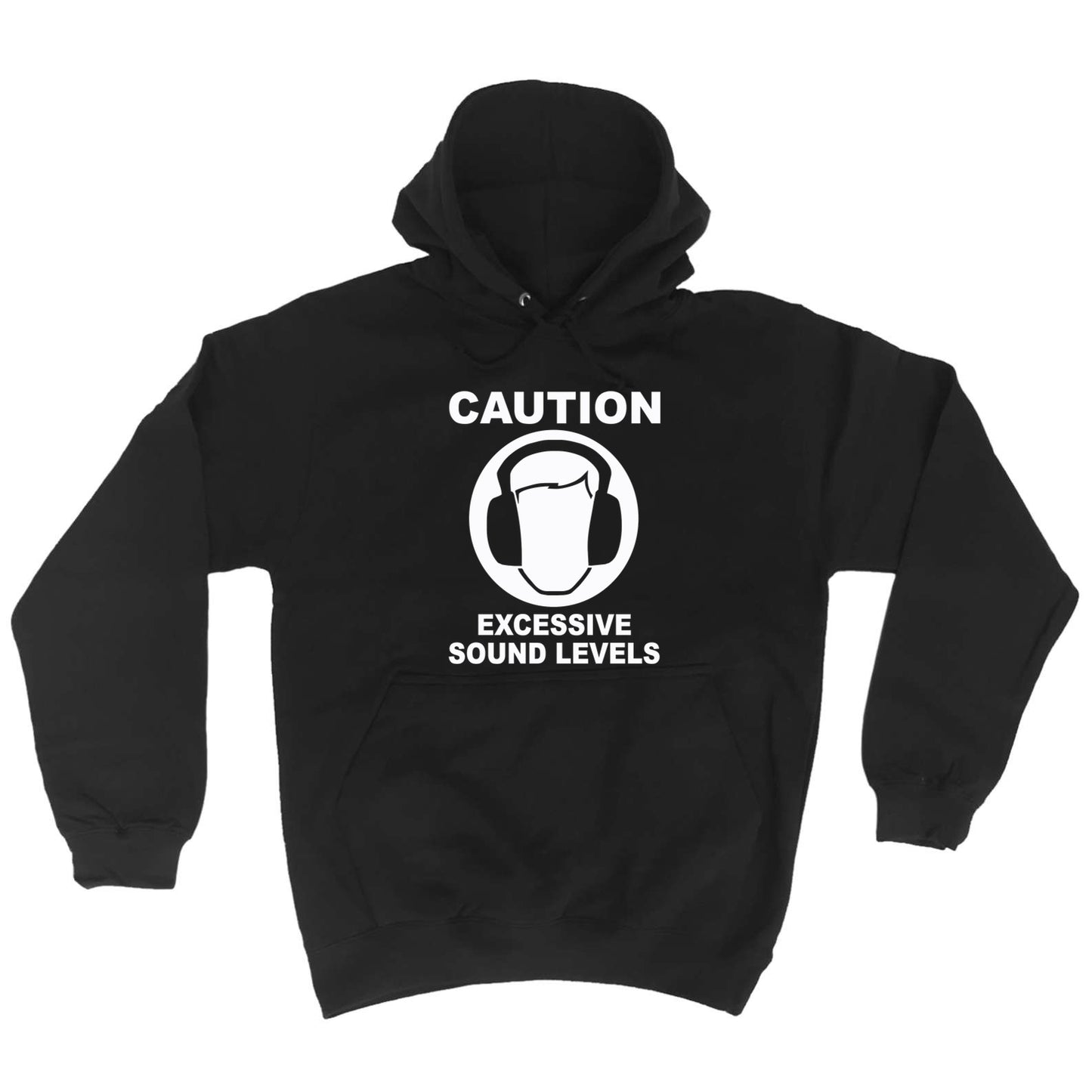 Caution Excessive Sound Levels - Funny Hoodies Hoodie