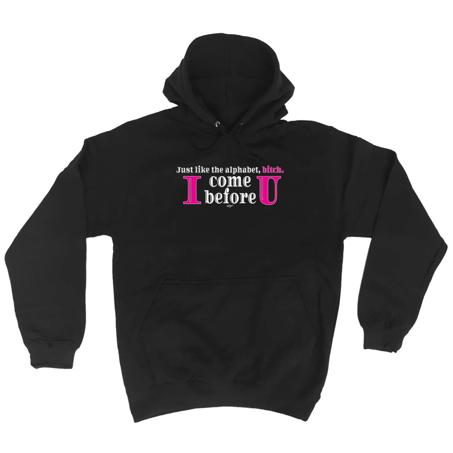 Just Like In The Alphabet - Funny Hoodies Hoodie