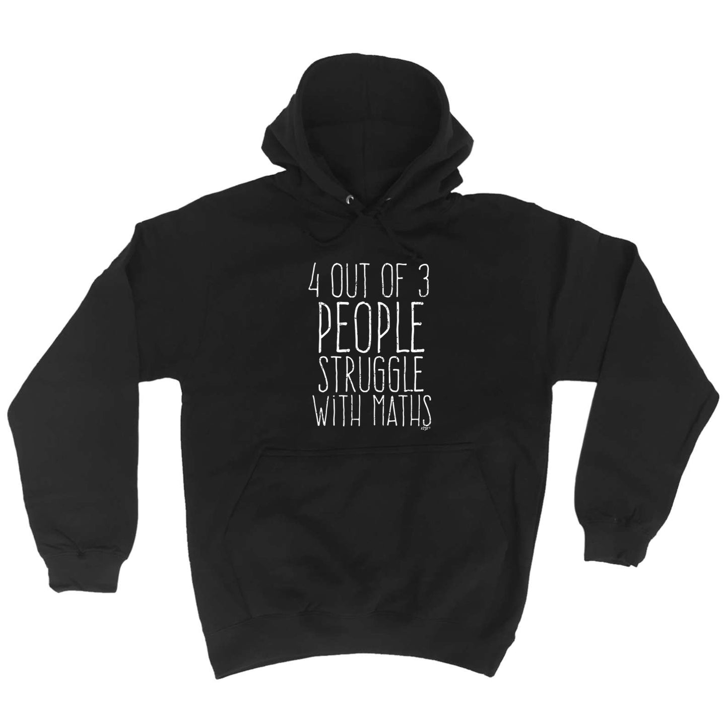 4 Out Of 3 People Struggle With Maths - Funny Hoodies Hoodie