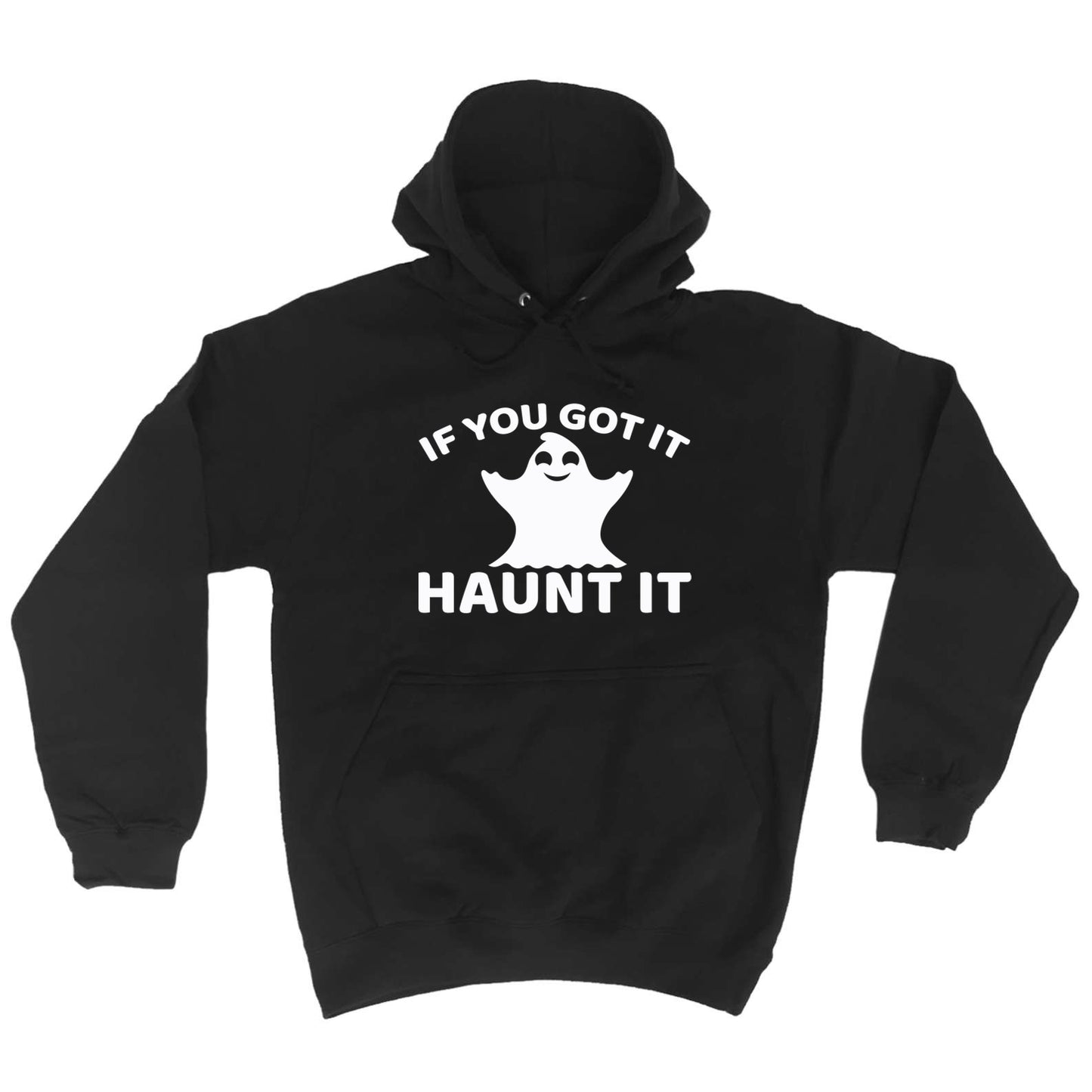 If Youve Got It Haunt It - Funny Hoodies Hoodie
