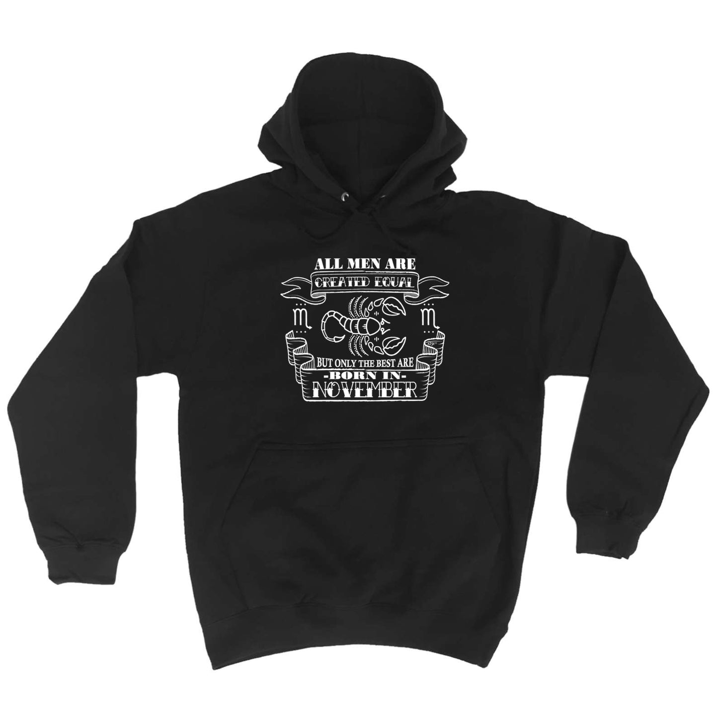 November Scorpio Birthday All Men Are Created Equal - Funny Hoodies Hoodie