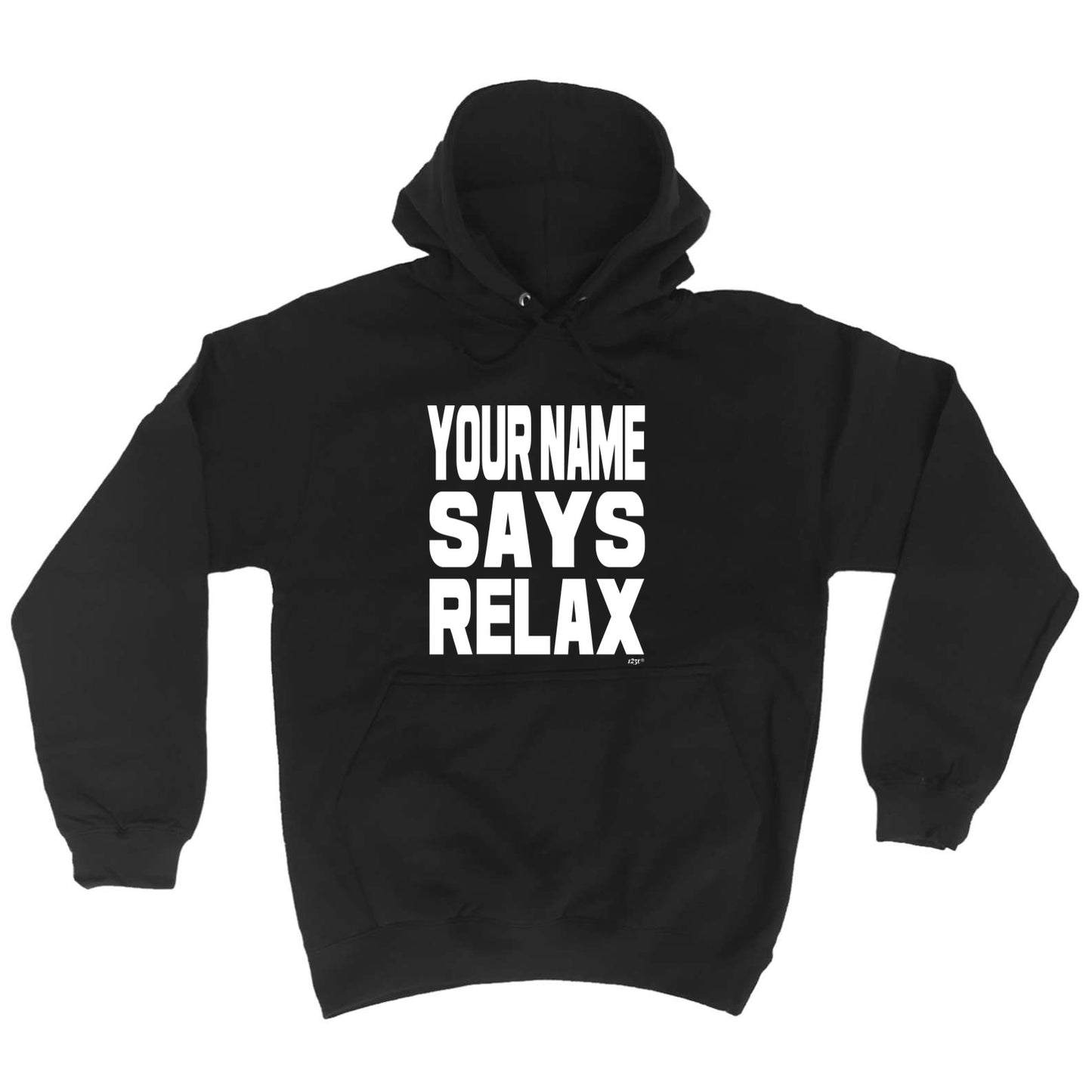 Your Name Says Relax - Funny Hoodies Hoodie