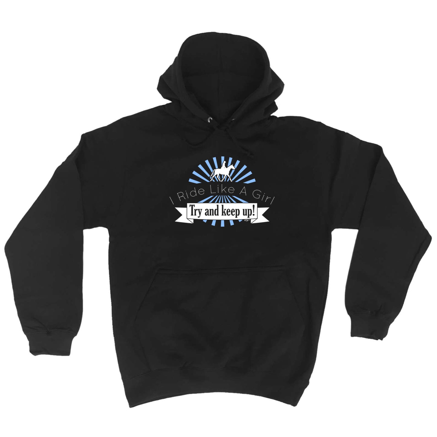 Ride Like A Girl Try To Keep Up Horses - Funny Hoodies Hoodie