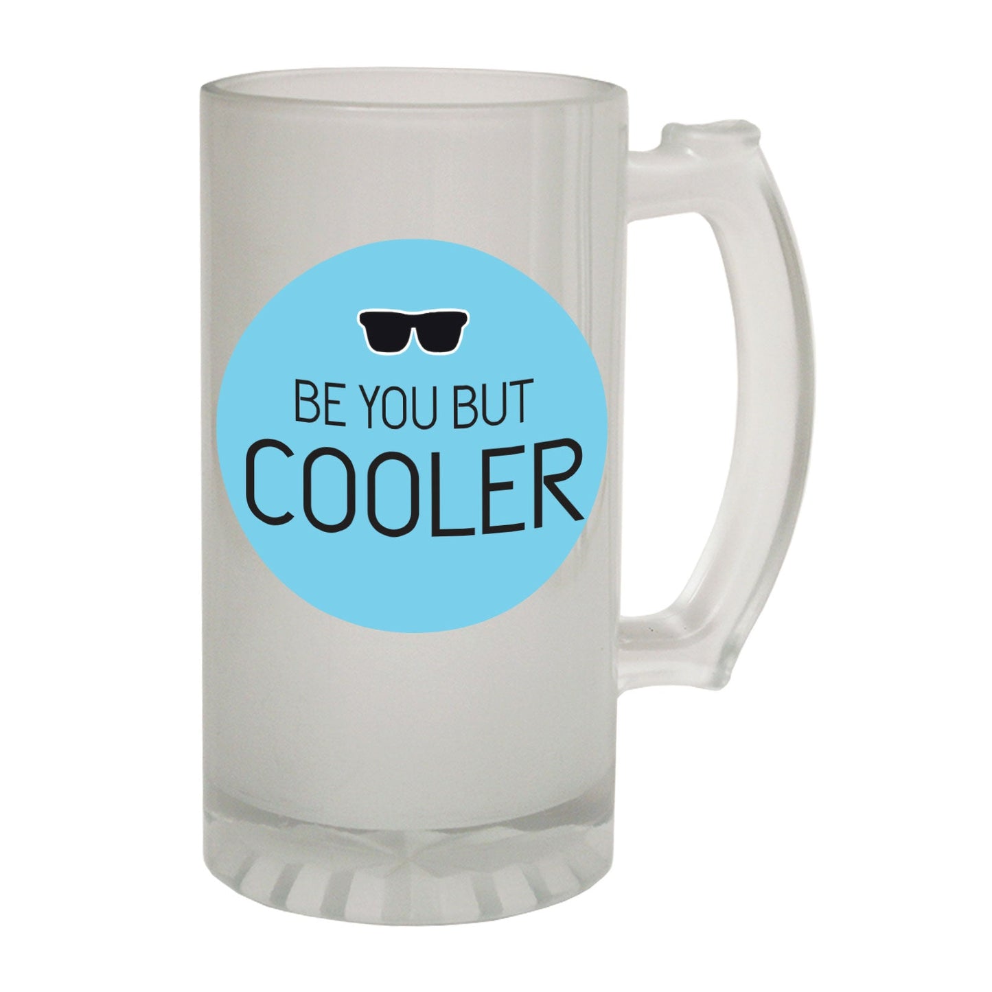 Be You But Cooler - Novelty Funny Frosted Stein - Gift Boxed