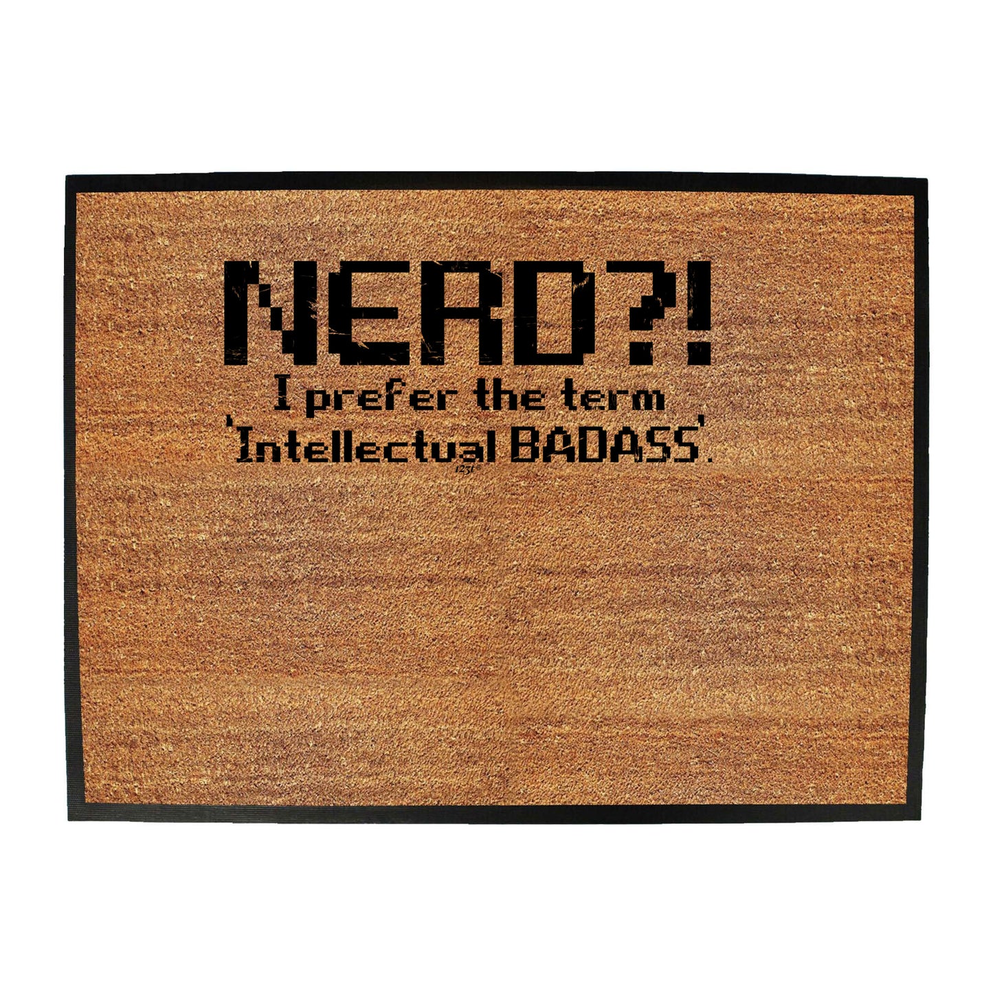 Nerd Prefer Intellectual Badass - Funny Novelty Doormat