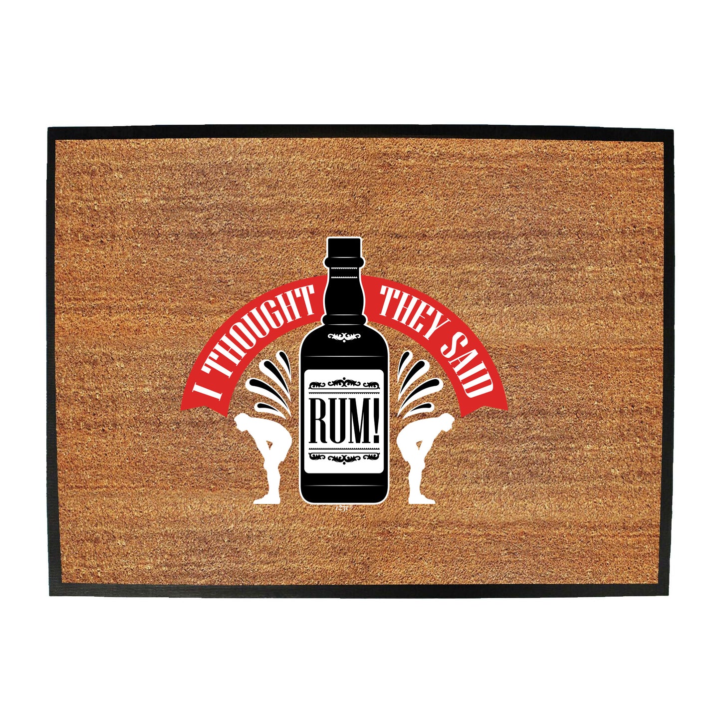 Thought They Said Rum - Funny Novelty Doormat