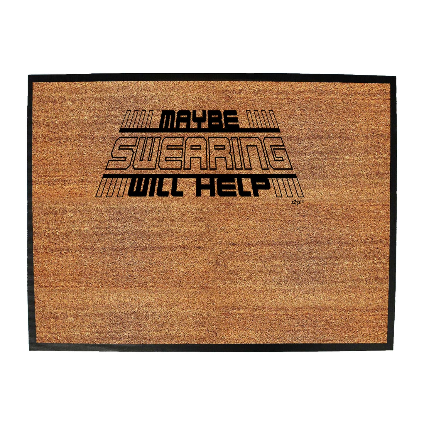 Maybe Swearing Will Help - Funny Novelty Doormat