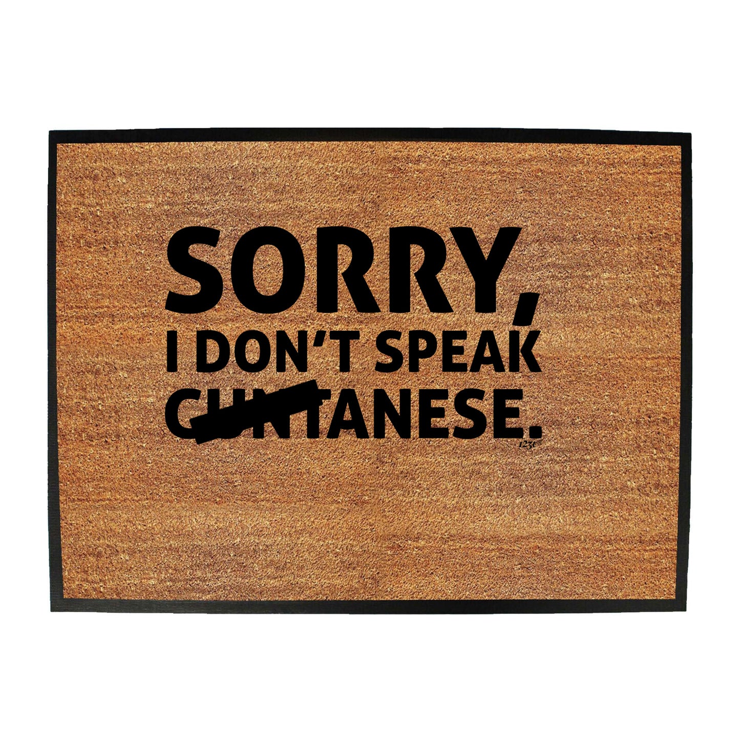 Sorry Dont Speak Cuntanese - Funny Novelty Doormat