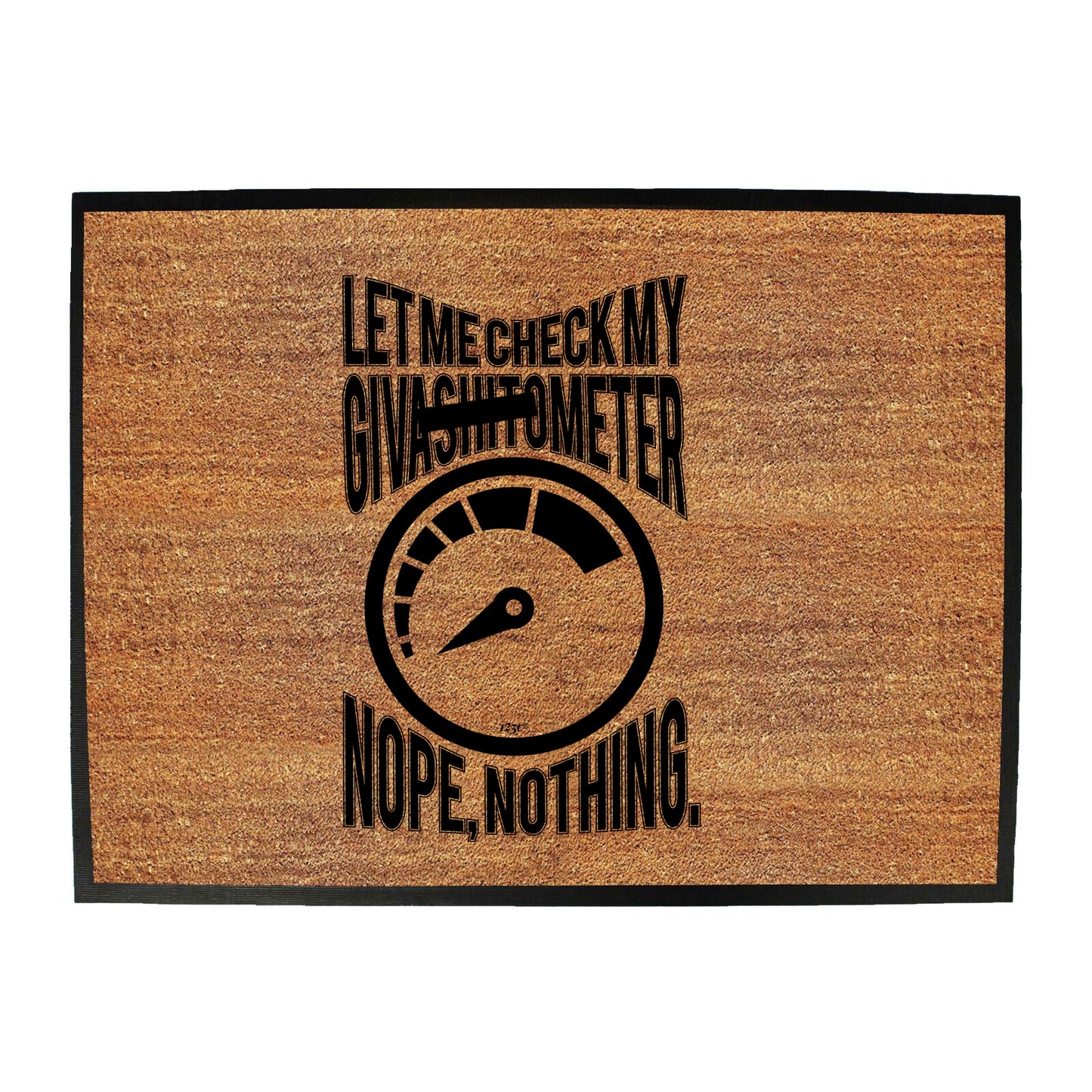 Let Me Check My Giveas Tometer - Funny Novelty Doormat
