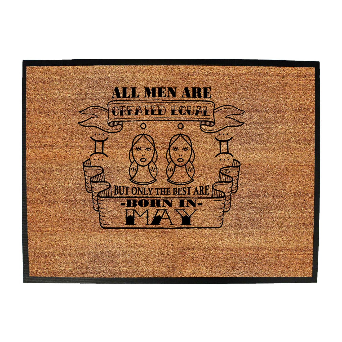May Gemin Birthday All Men Are Created Equal - Funny Novelty Doormat