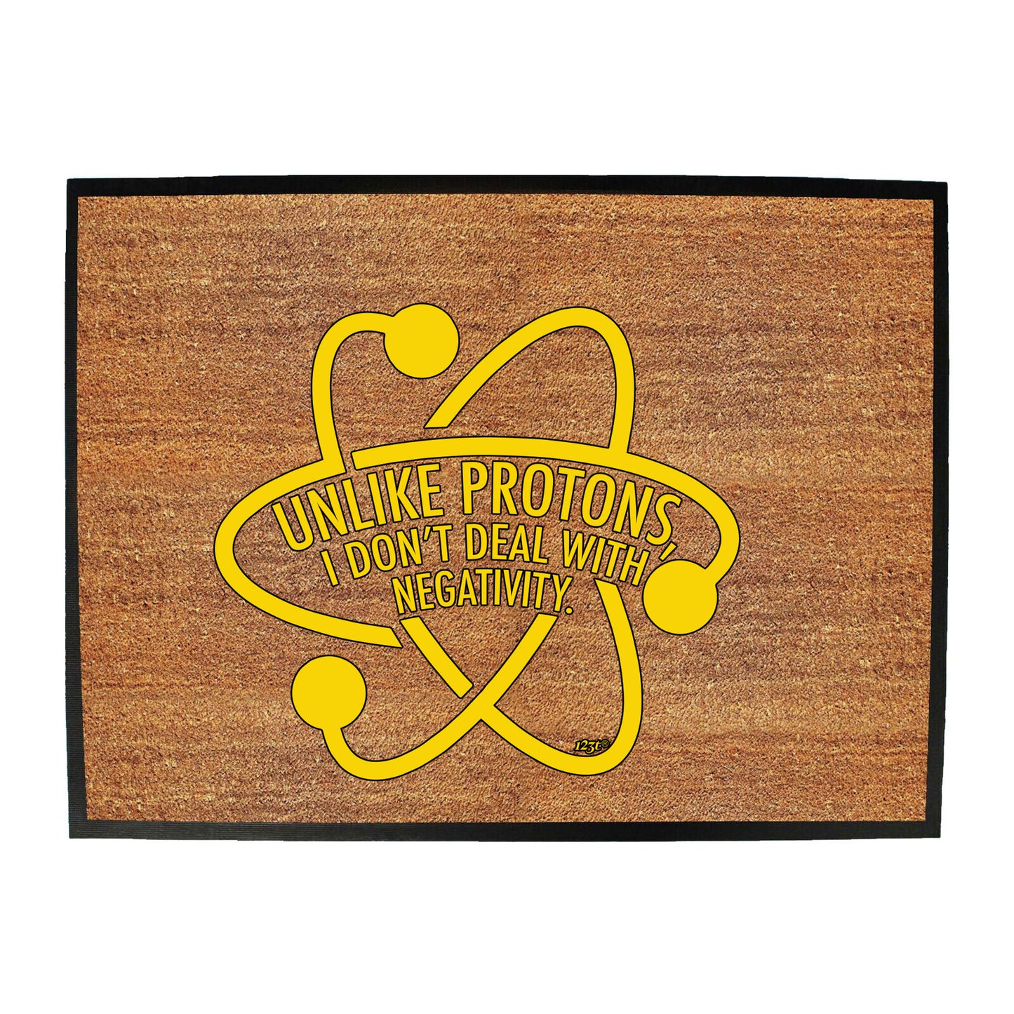 Unlike Protons Dont Deal - Funny Novelty Doormat
