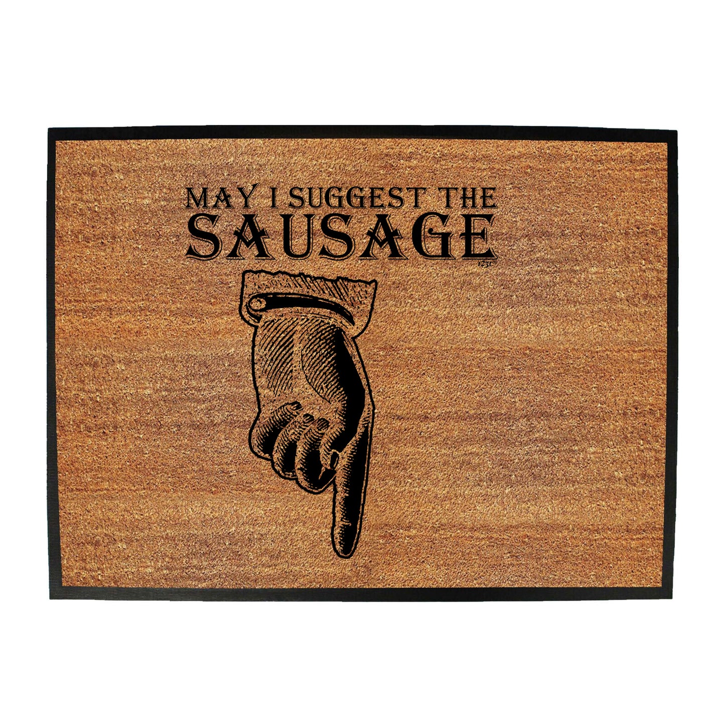 May Suggest The Sausage - Funny Novelty Doormat