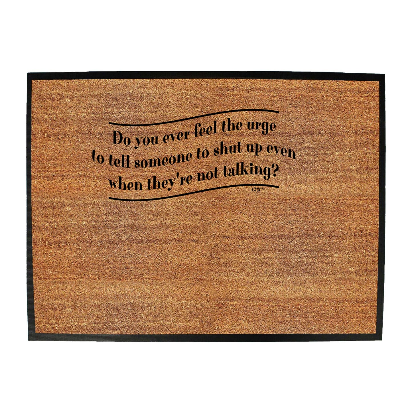 Do You Ever Feel The Urge - Funny Novelty Doormat