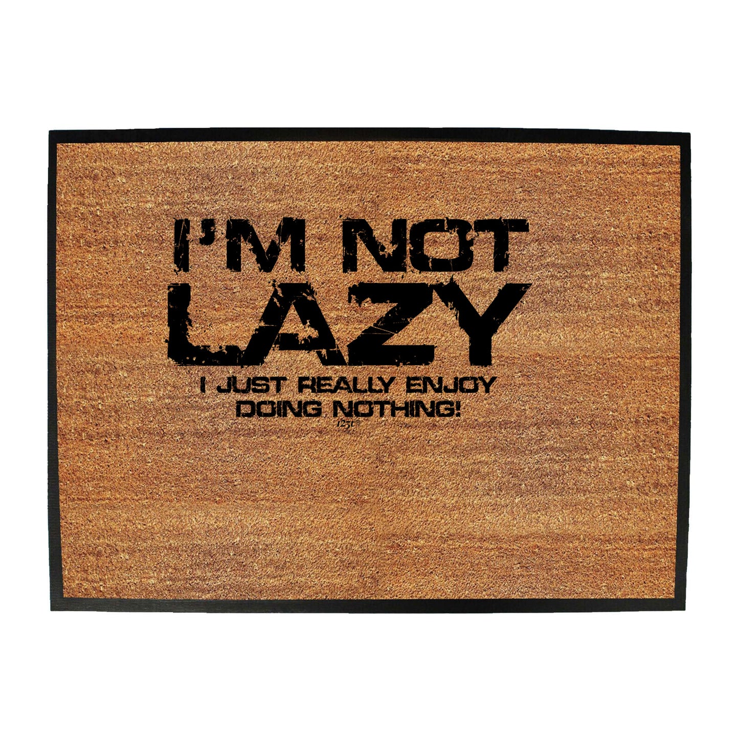 Im Not Lazy Just Really Enjoy - Funny Novelty Doormat