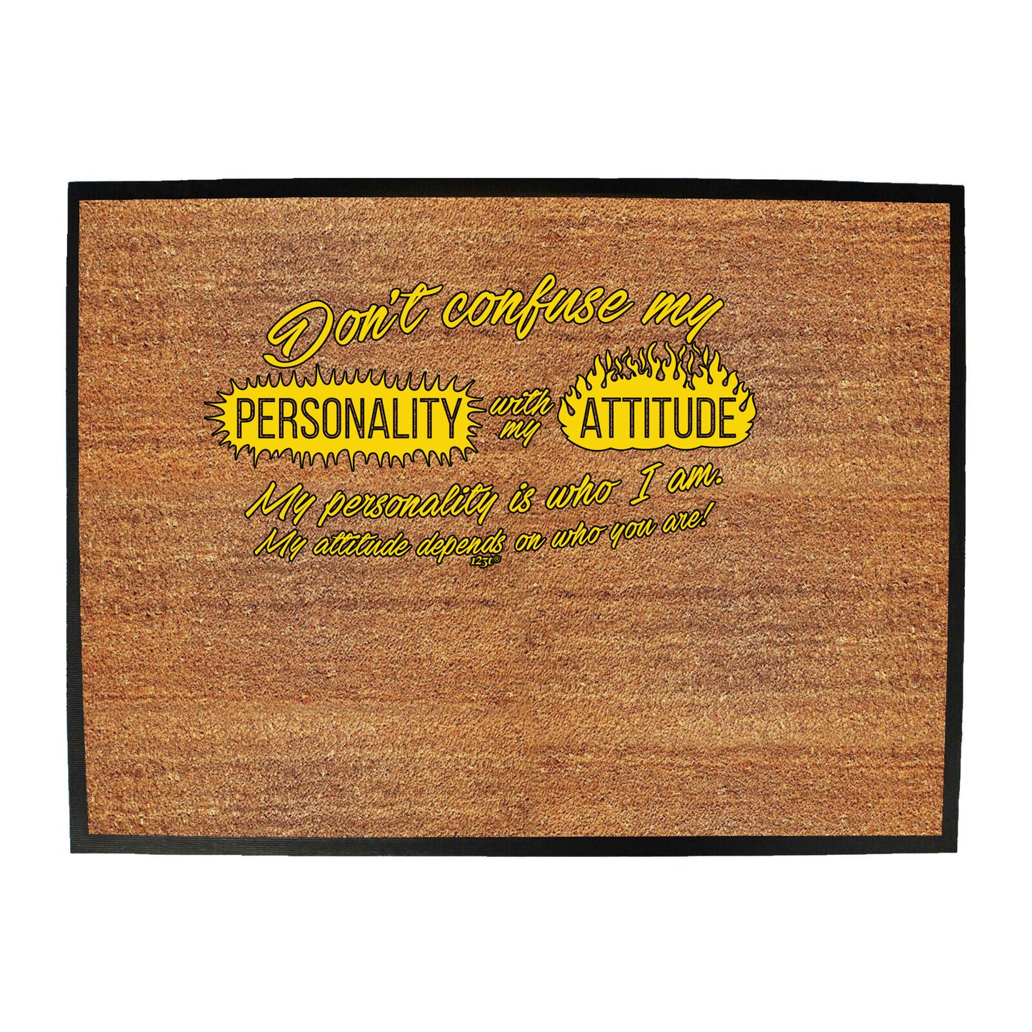 Dont Confuse My Personality With My Attitude - Funny Novelty Doormat