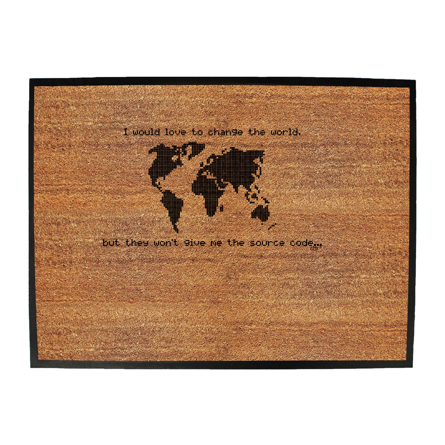 Would Love To Change The World Source Code - Funny Novelty Doormat