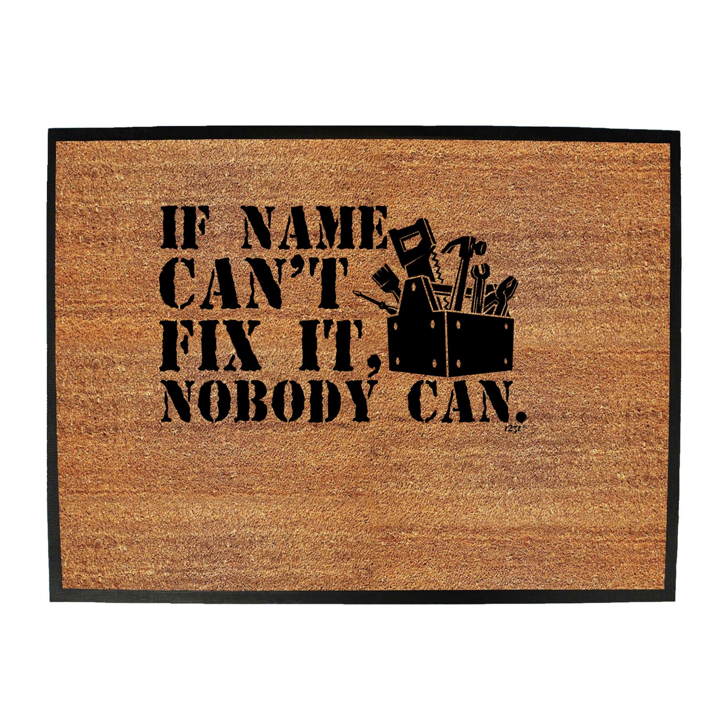 If Name Cant Fix It - Funny Novelty Doormat