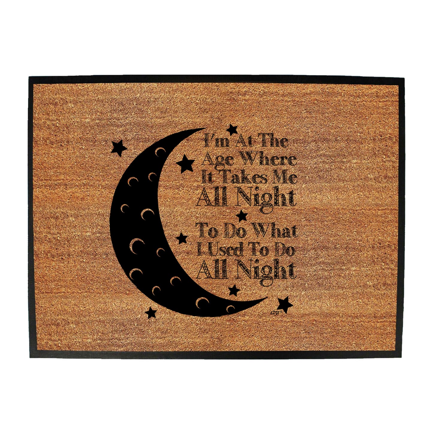 Im At The Age When It Takes Me All Night - Funny Novelty Doormat