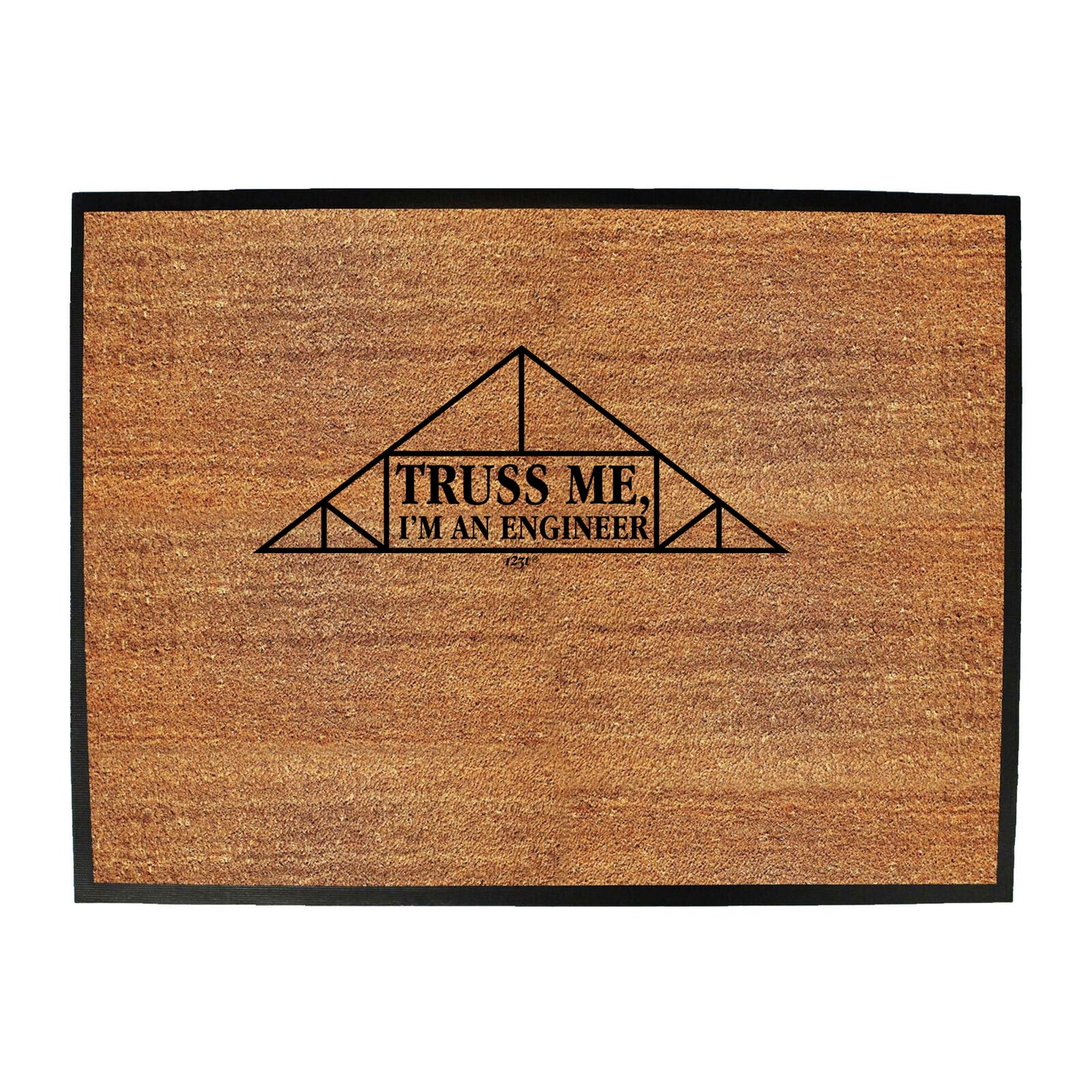 Truss Me - Funny Novelty Doormat