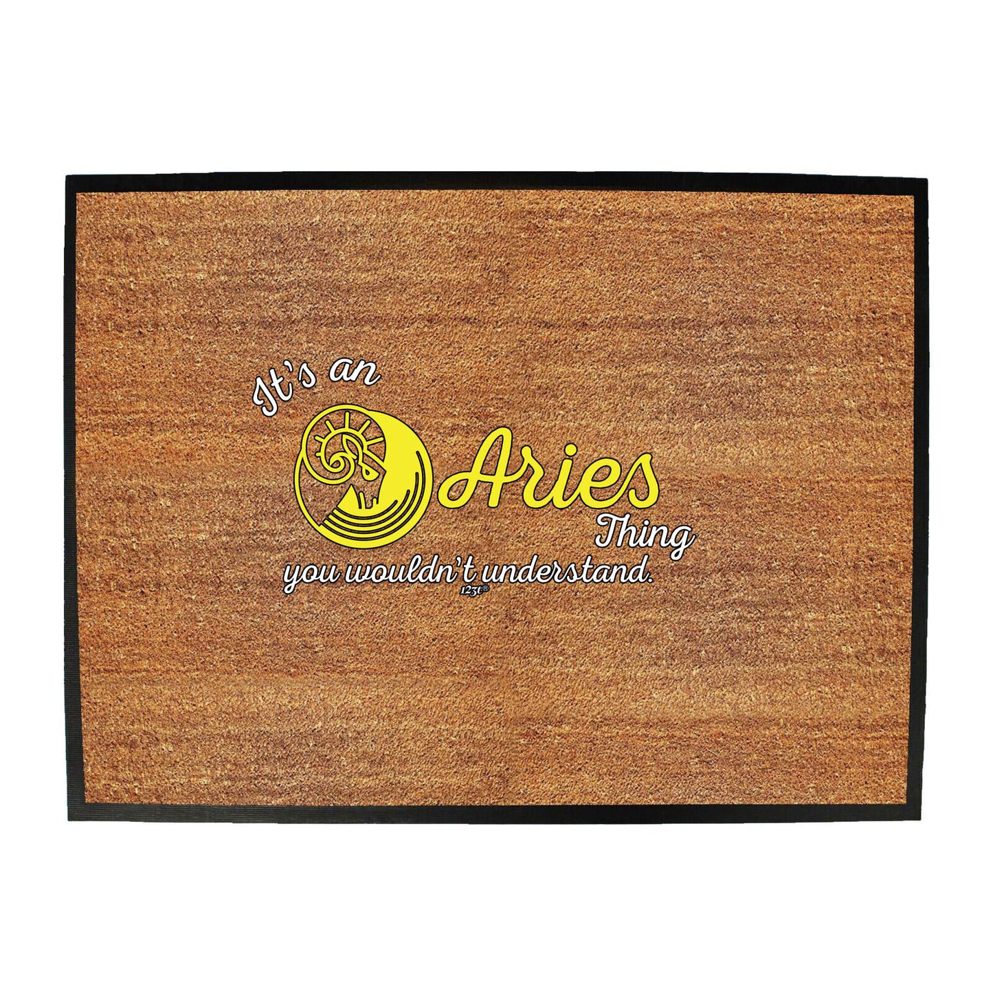 Its An Aries Thing You Wouldnt Understand - Funny Novelty Doormat