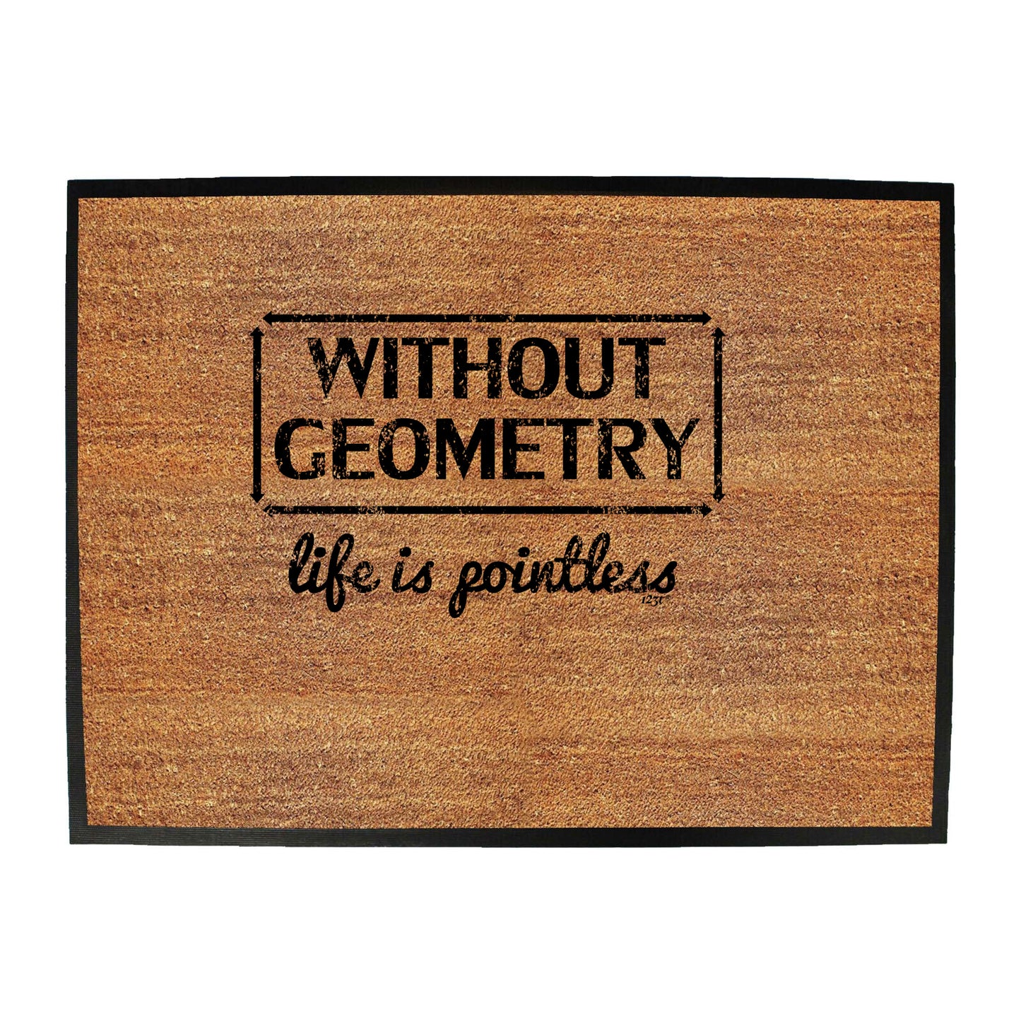 Without Geometry Life Is Pointless - Funny Novelty Doormat
