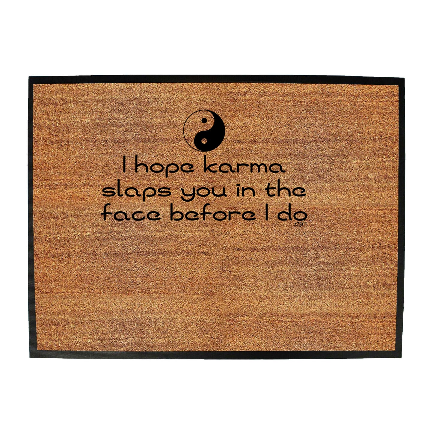 Hope Karma Slaps You In The Face Before Do - Funny Novelty Doormat