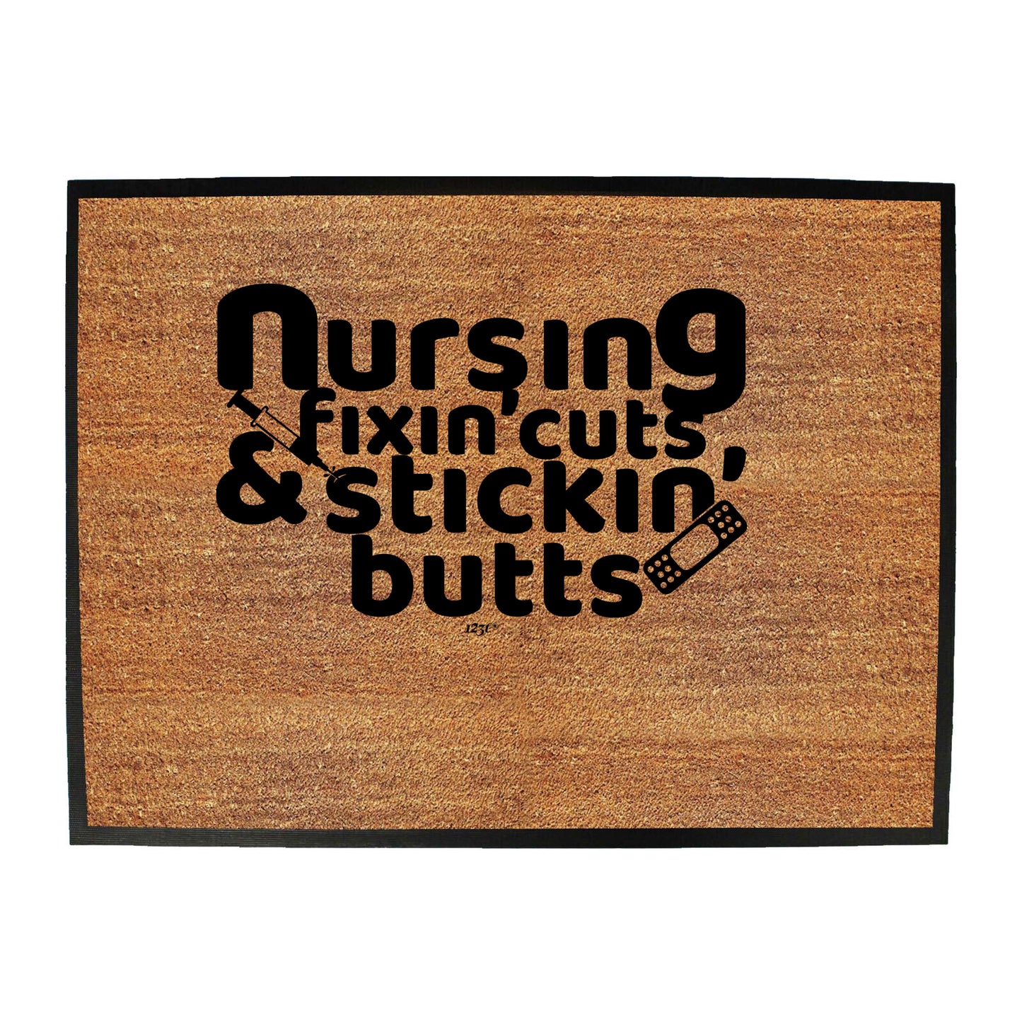 Nursing Fixin Cuts Stickin Butts - Funny Novelty Doormat