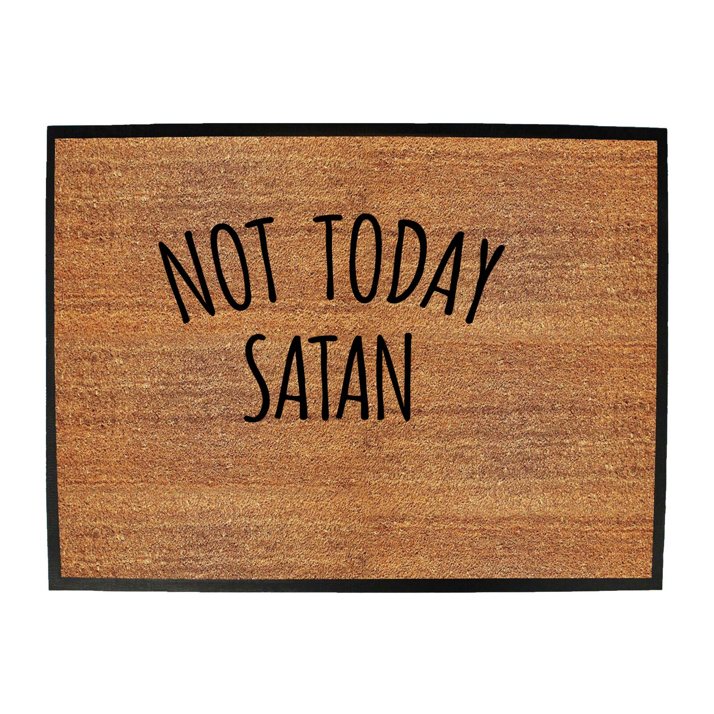 Not Today Satan - Funny Novelty Doormat