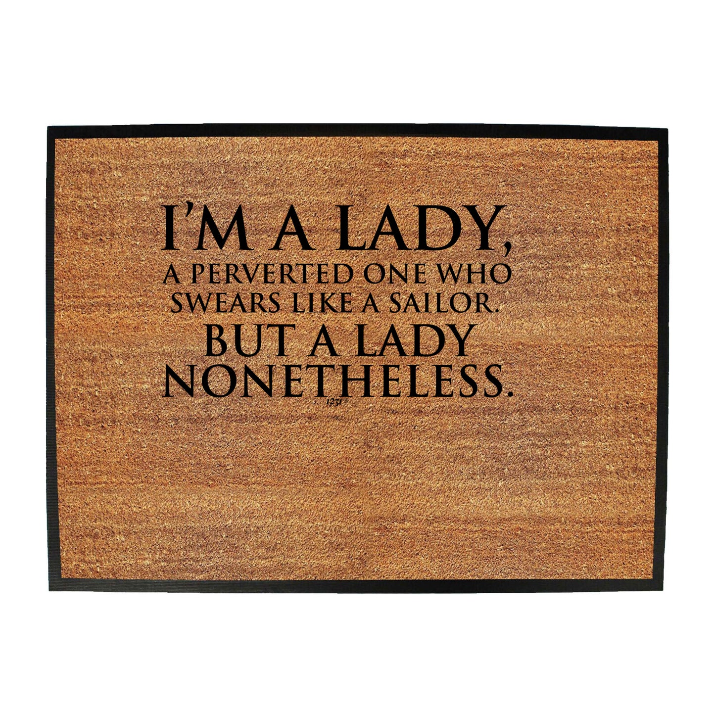 Im A Lady A Perverted One Who Swears Like A Sailor - Funny Novelty Doormat