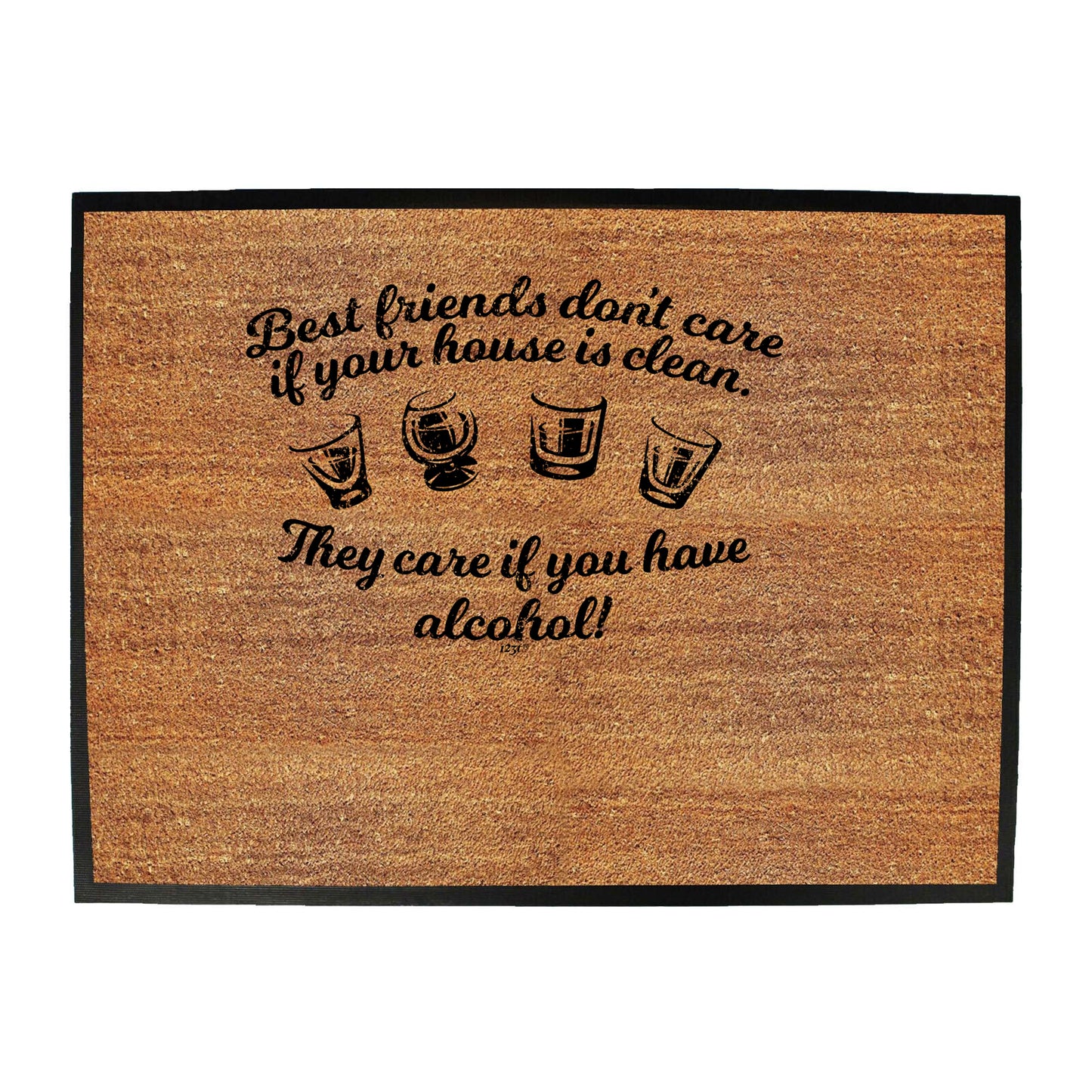 Best Friends Dont Care If Your House Is Clean - Funny Novelty Doormat