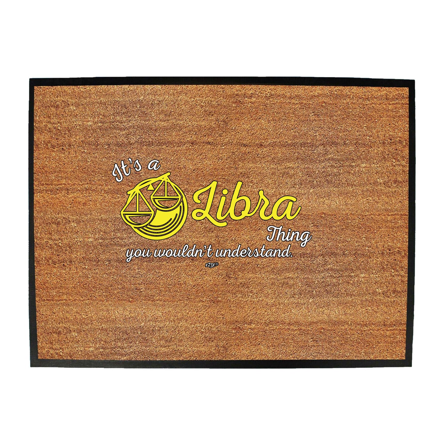 Its A Libra Thing You Wouldnt Understand - Funny Novelty Doormat