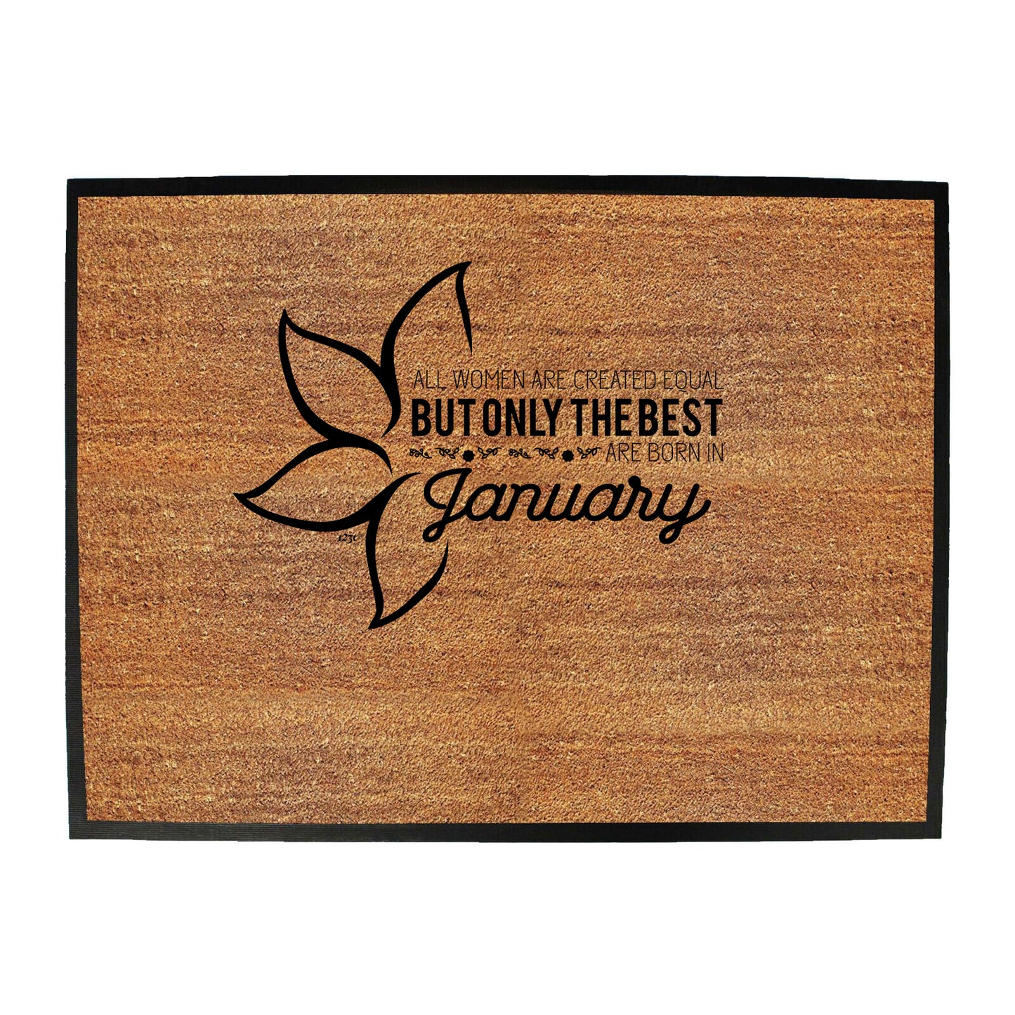 January Birthday All Women Are Created Equal - Funny Novelty Doormat