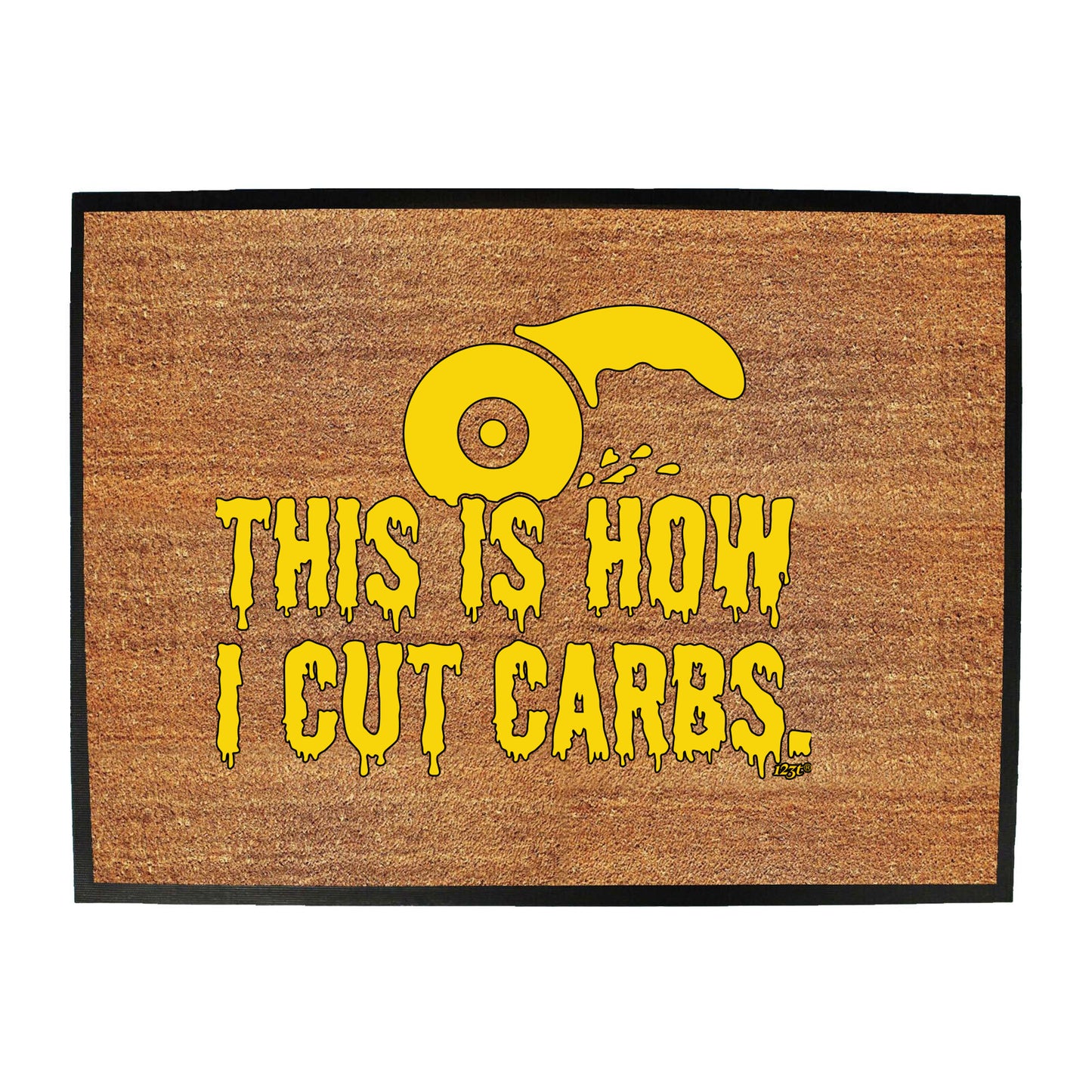 This Is How Cut Carbs - Funny Novelty Doormat