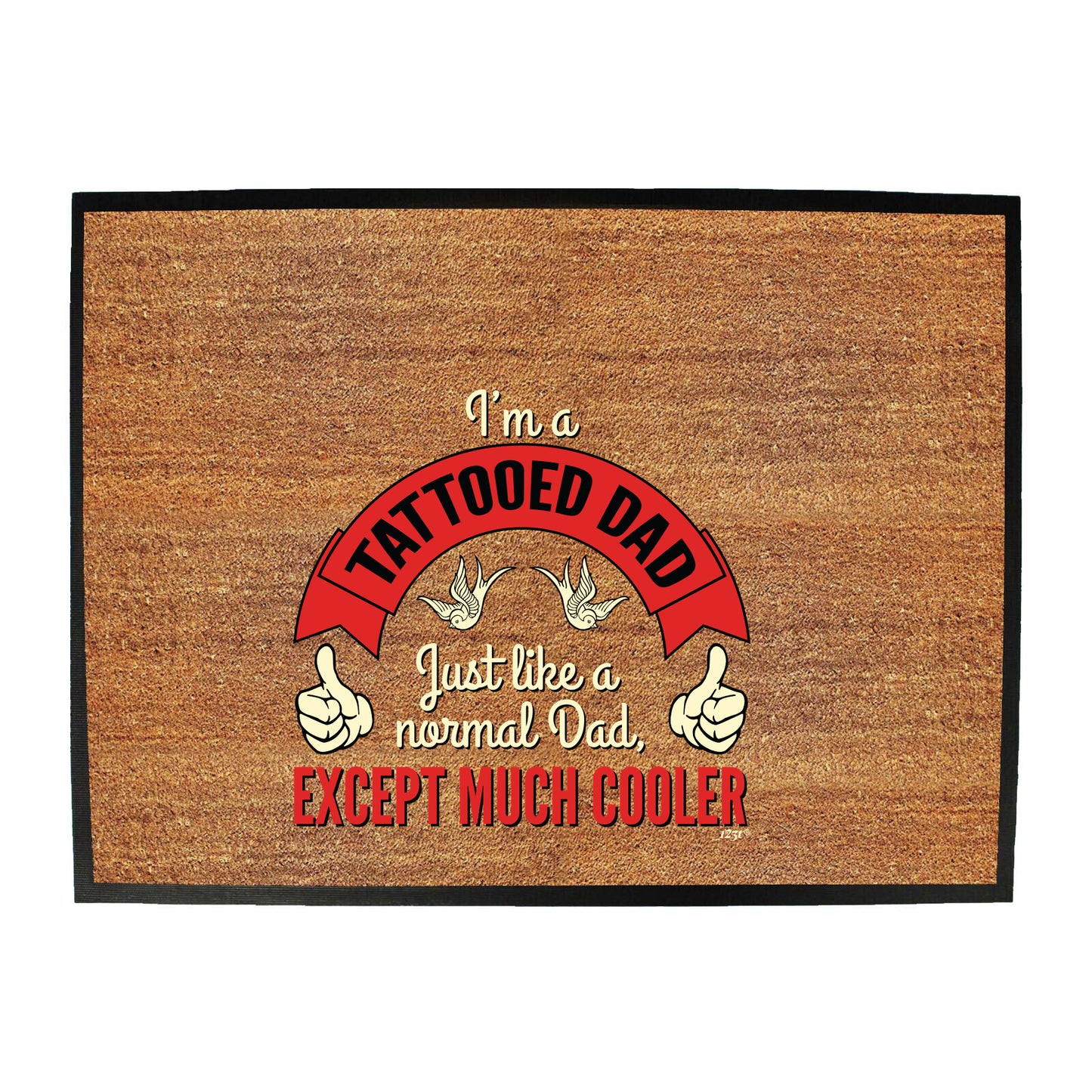 Im A Tattooed Dad - Funny Novelty Doormat