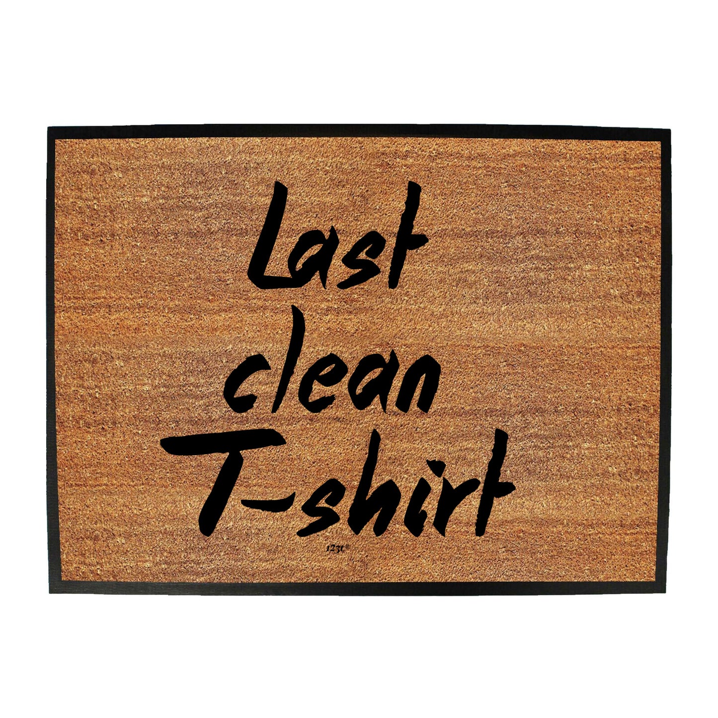 Last Clean Tshirt - Funny Novelty Doormat