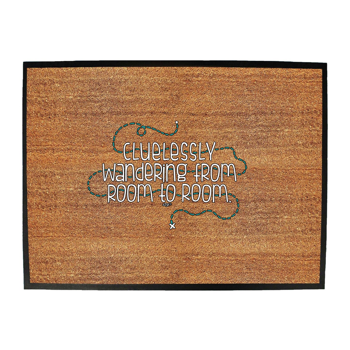 Clulessly Wandering From Room To Room - Funny Novelty Doormat