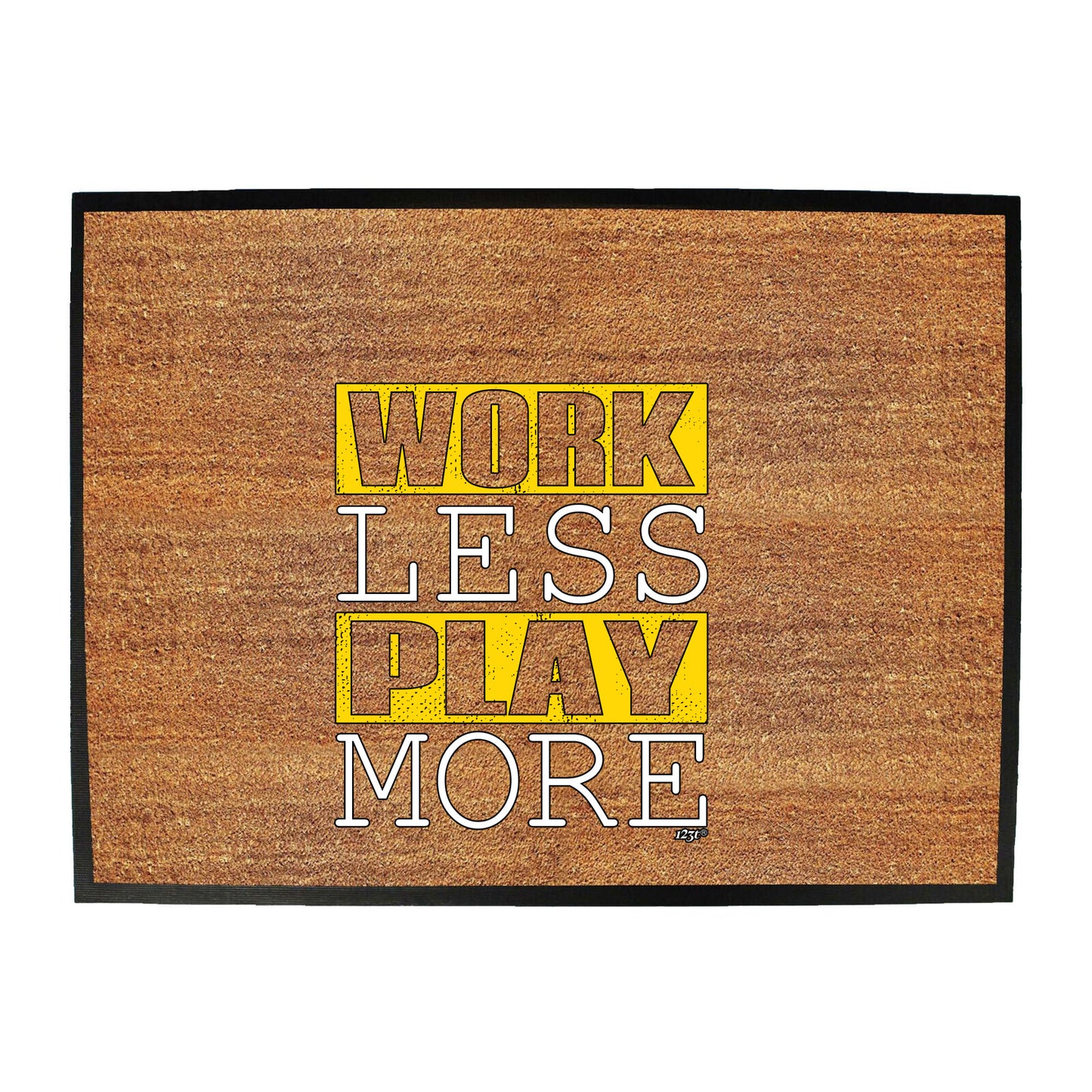 Work Less Play More - Funny Novelty Doormat