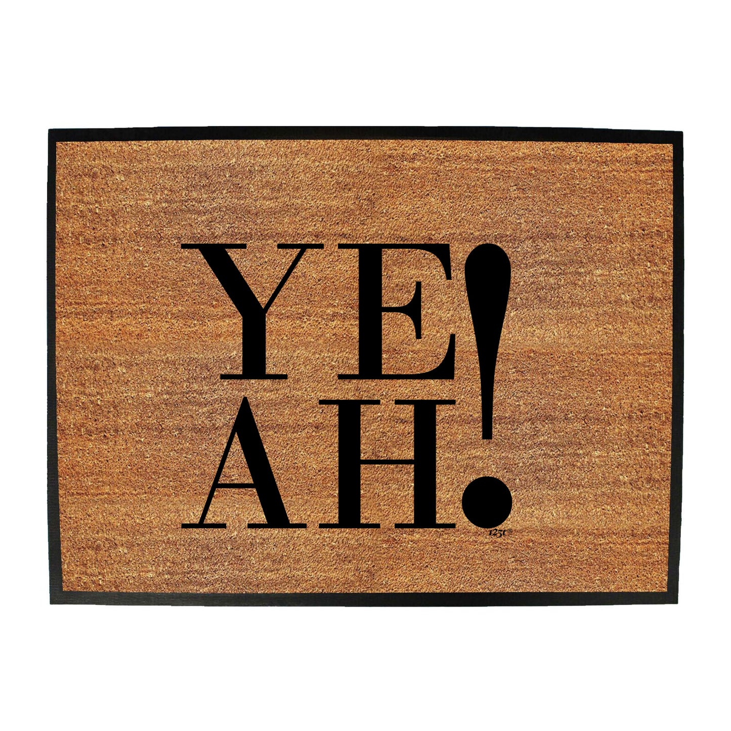 Ye Ah - Funny Novelty Doormat