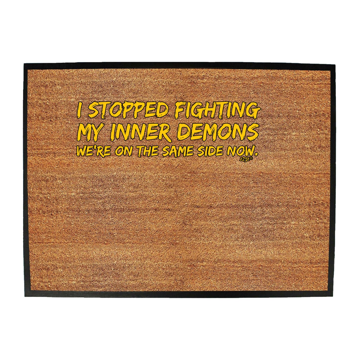 Stopped Fighting My Inner Demons - Funny Novelty Doormat