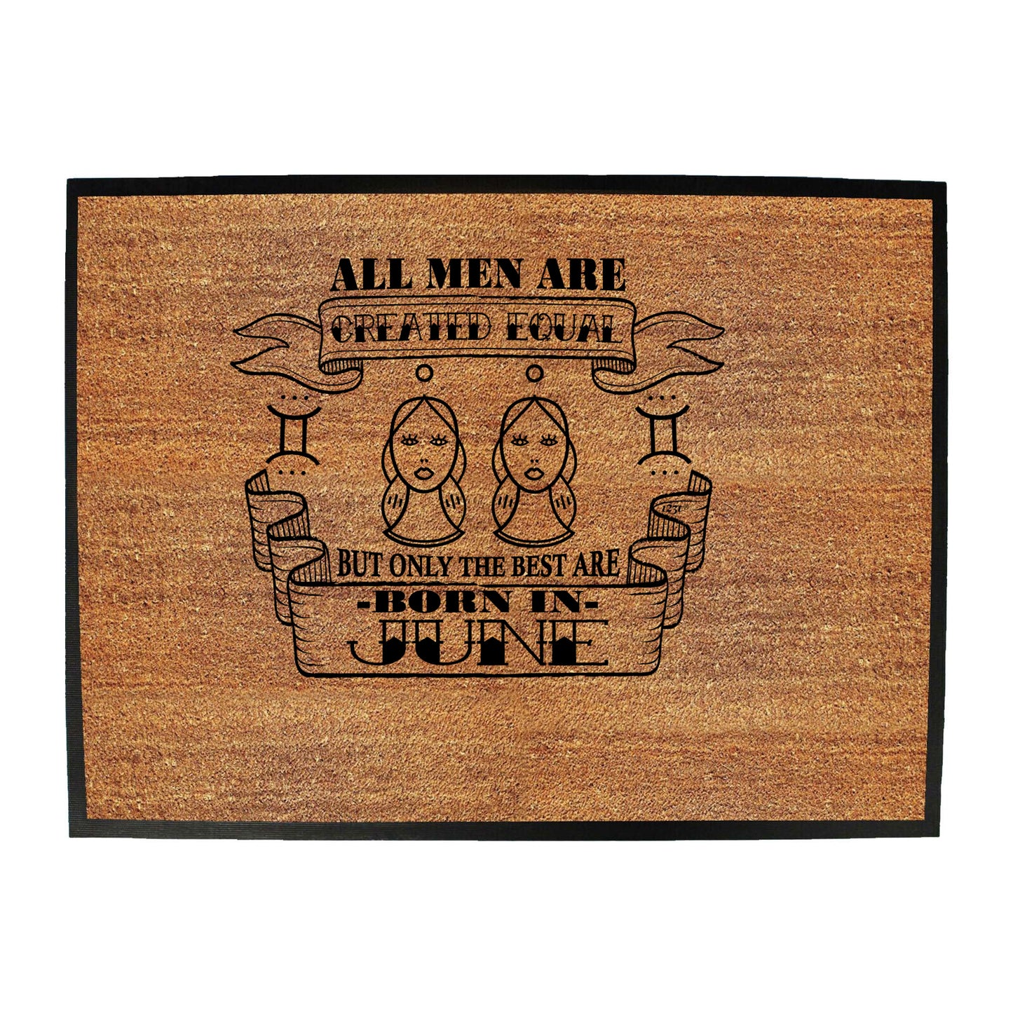 June Gemin Birthday All Men Are Created Equal - Funny Novelty Doormat